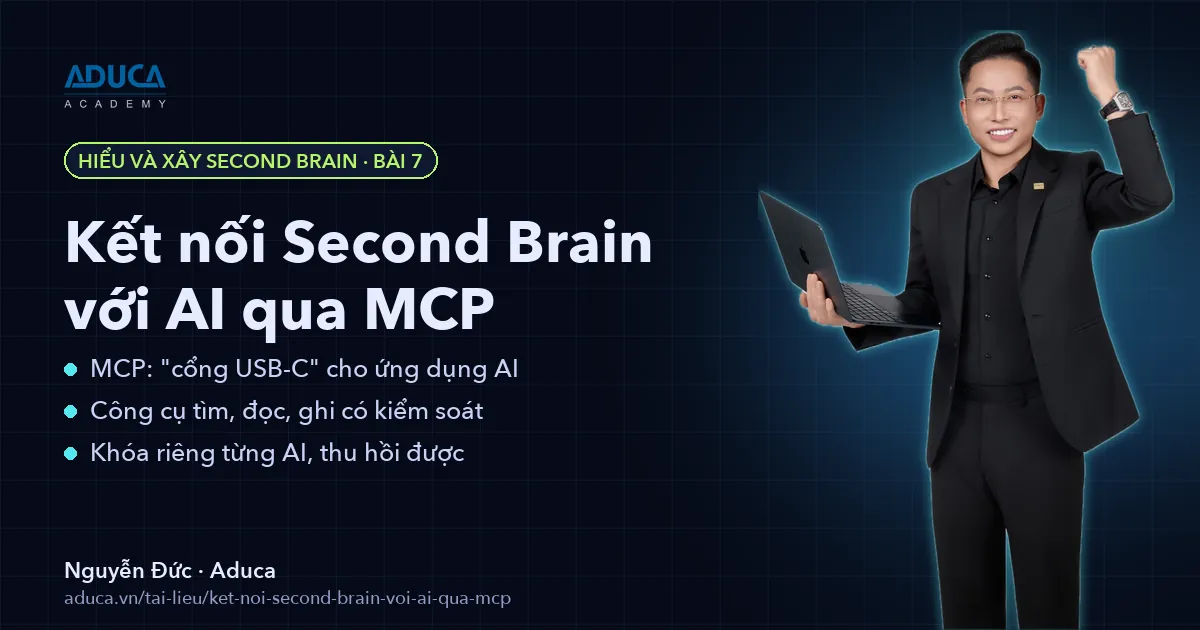 Kết nối Second Brain với AI qua MCP – Nguyễn Đức, Aduca