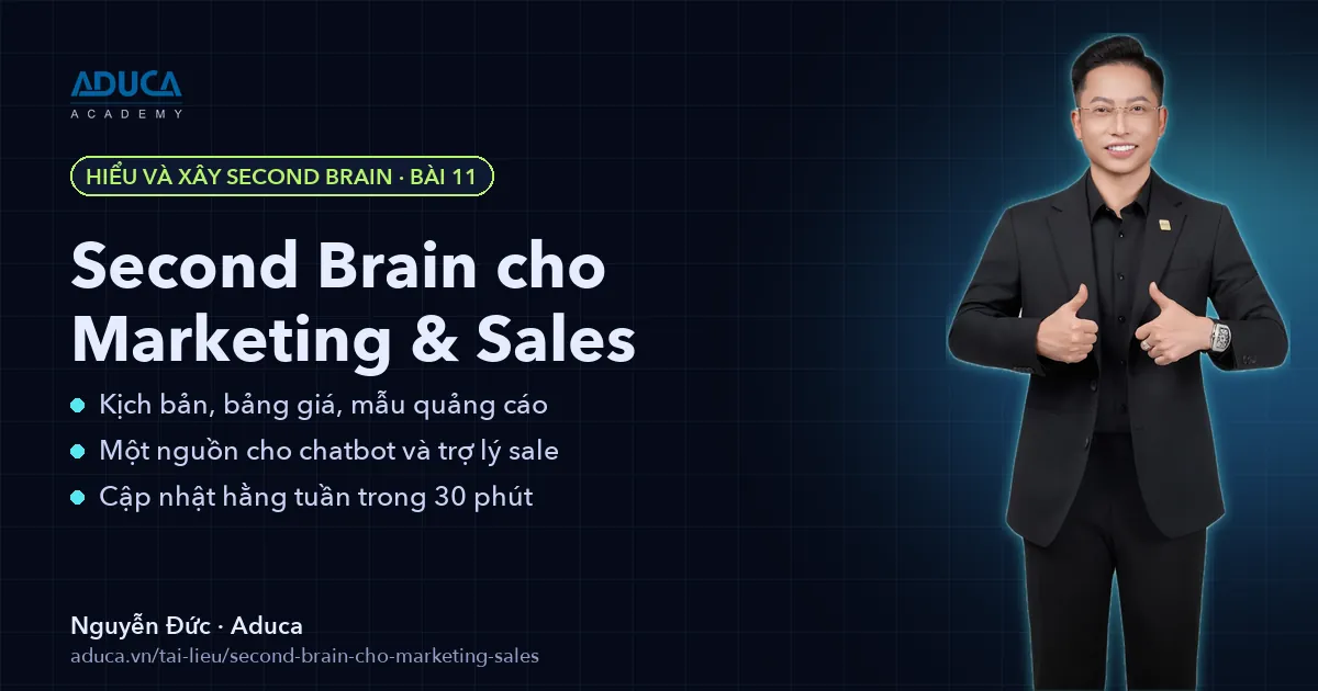 Second Brain cho Marketing & Sales: từ ý tưởng đến kịch bản chốt – Nguyễn Đức, Aduca