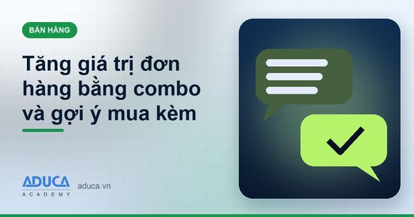Tăng giá trị đơn hàng bằng combo và gợi ý mua kèm