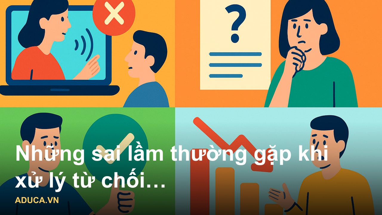 Infographic về 5 cách xử lý từ chối khách hàng khi bán hàng online hiệu quả - Những sai lầm thường gặp khi xử lý từ chối