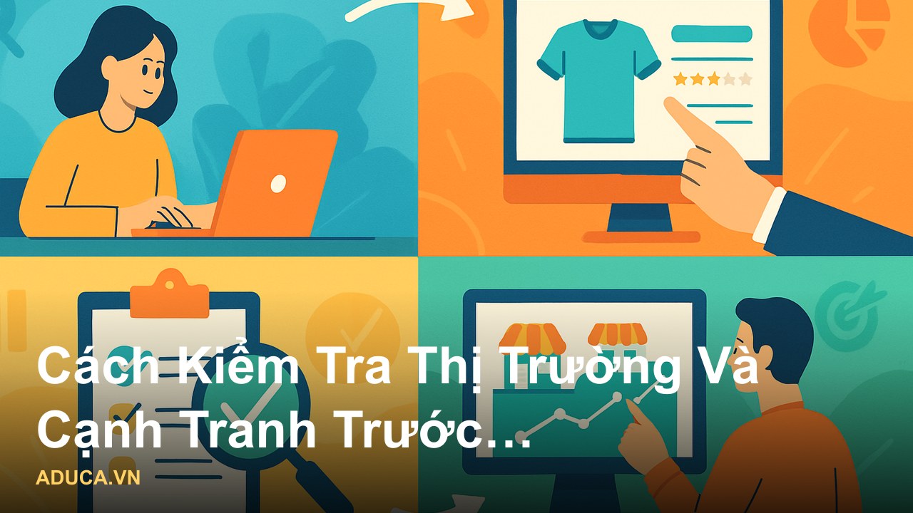Hình ảnh minh họa 5 tiêu chí chọn sản phẩm affiliate để bán trên Facebook hiệu quả - Cách Kiểm Tra Thị Trường Và Cạnh Tr