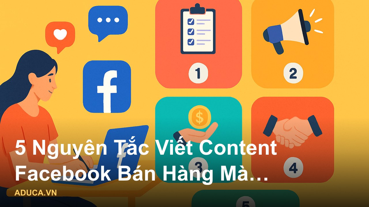 Ví dụ content Facebook bán hàng thu hút khách hàng với headline cuốn hút và call-to-action rõ ràng - 5 Nguyên Tắc Viết C