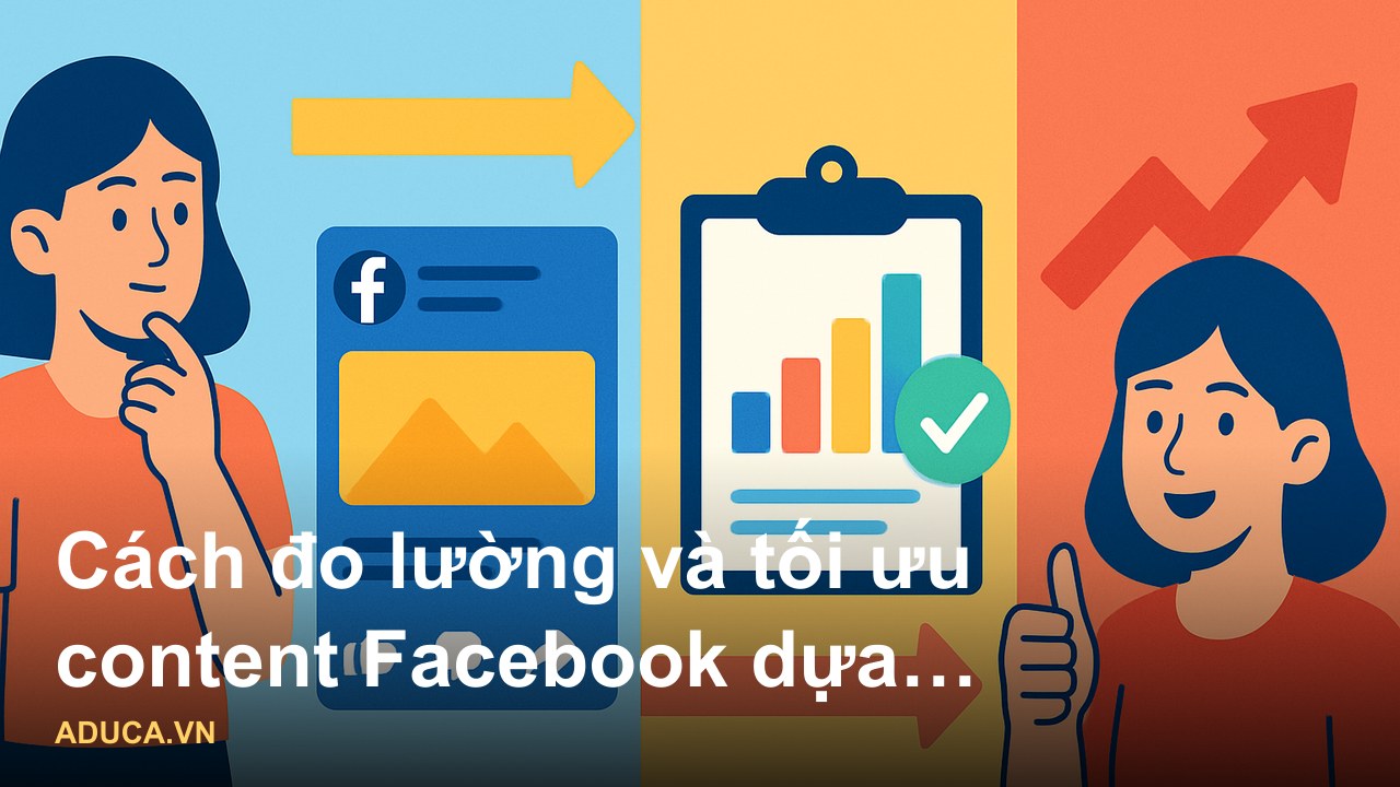 Công thức viết content Facebook chuyển đổi cao với 5 yếu tố cốt lõi hook story giải pháp proof call-to-action - Cách đo